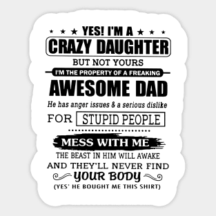 I'm A Crazy Daughter of A Dad He Has Anger Issues Sticker